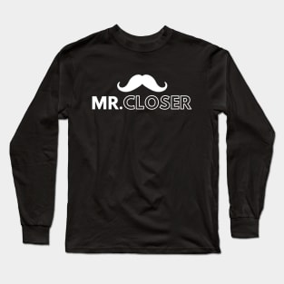 Mr. Closer sales tshirt Long Sleeve T-Shirt